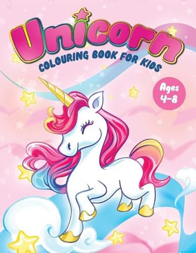 Cover image for Unicorn Colouring Book for Kids Ages 4-8: Fun Children's Colouring Book - 50 Magical Pages with Unicorns, Mermaids & Fairies for Toddlers & Kids to Colour