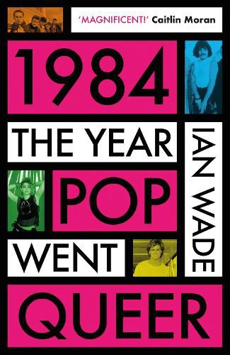 Cover image for 1984: The Year Pop Went Queer