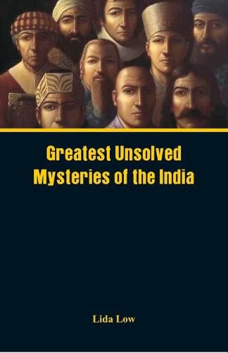 Cover image for Greatest Unsolved Mysteries of India