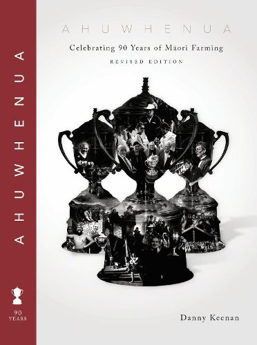 Cover image for Ahuwhenua Celebrating 90 Years of Maori Farming (Revised)
