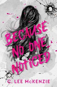 Cover image for Because No One Noticed