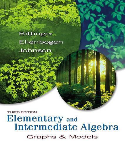 Elementary and Intermediate Algebra: Graphs & Models Value Pack (Includes Mymathlab/Mystatlab Student Access Kit & Student's Solutions Manual for Elementary and Intermediate Algebra: Graphs & Models)