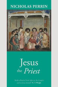 Cover image for Jesus the Priest