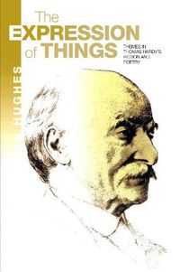 Cover image for Expression of Things: Themes in Thomas Hardys Fiction & Poetry