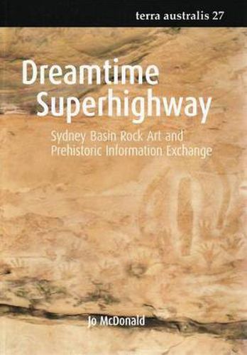 Cover image for Dreamtime Superhighway: Sydney Basin Rock Art and Prehistoric Information Exchange