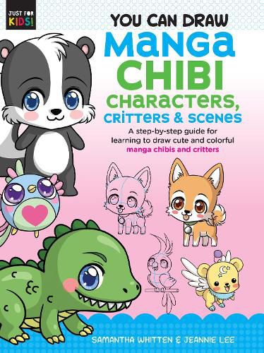 Cover image for You Can Draw Manga Chibi Characters, Critters & Scenes: A step-by-step guide for learning to draw cute and colorful manga chibis and critters
