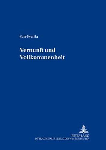 Cover image for Vernunft und Vollkommenheit: Eine Studie zu den Motiven der  Kritik der Urteilskraft