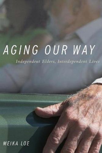 Cover image for Aging Our Way: Independent Elders, Interdependent Lives