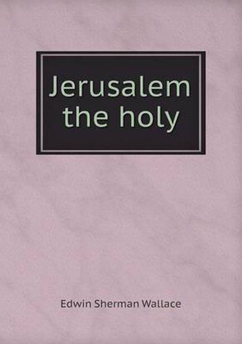 Cover image for Jerusalem the holy