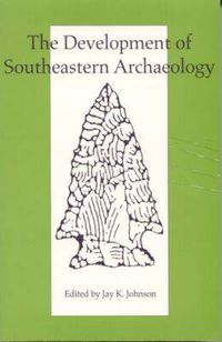 Cover image for The Development of Southeastern Archaeology