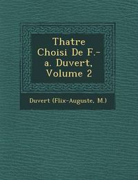 Cover image for Th Atre Choisi de F.-A. Duvert, Volume 2