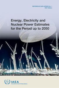 Cover image for Energy, Electricity and Nuclear Power Estimates for the Period up to 2050