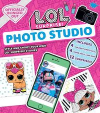 Cover image for L.O.L. Surprise! Photo Studio: (L.O.L. Gifts for Girls Aged 5+, Lol Surprise, Instagram Photo Kit, 12 Exclusive Surprises, 4 Exclusive Paper Dolls)