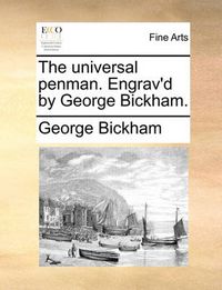 Cover image for The Universal Penman. Engrav'd by George Bickham.