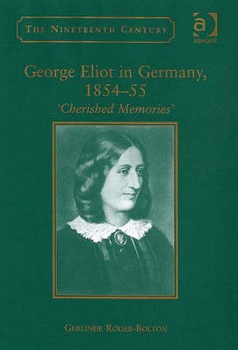 Cover image for George Eliot in Germany, 1854 55: Cherished Memories