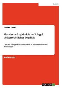 Cover image for Moralische Legitimitat Im Spiegel Volkerrechtlicher Legalitat