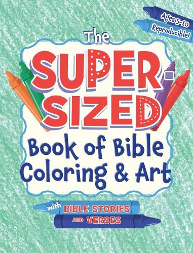 Cover image for The Super-Sized Book of Bible Coloring and Art: With Bible Stories and Verses, Ages 5-10