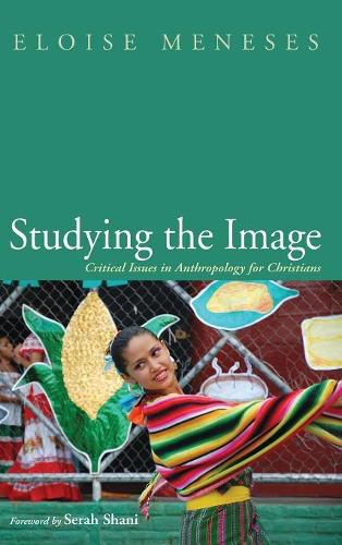 Studying the Image: Critical Issues in Anthropology for Christians