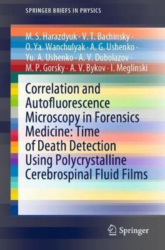 Cover image for Correlation and Autofluorescence Microscopy in Forensics Medicine: Time of Death Detection Using Polycrystalline Cerebrospinal Fluid Films