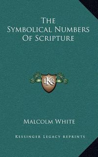 Cover image for The Symbolical Numbers of Scripture