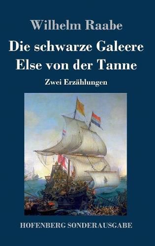 Cover image for Die schwarze Galeere / Else von der Tanne: Zwei Erzahlungen