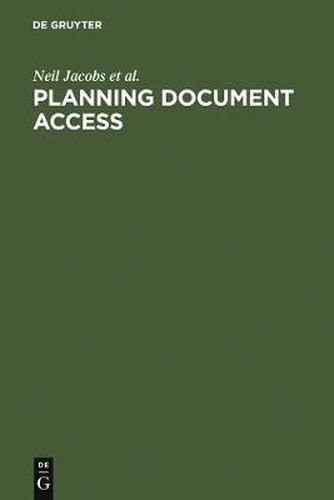 Planning Document Access: Options and Opportunities. Based on the Findings of the eLib Research Project FIDDO