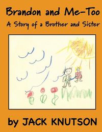 Cover image for Brandon and Me-Too: A Story of a Brother and Sister