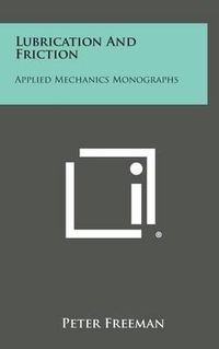 Cover image for Lubrication and Friction: Applied Mechanics Monographs