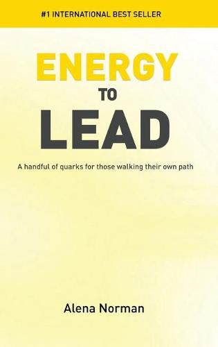 Cover image for Energy to Lead: A Handful of Quarks For Those Walking Their Own Path