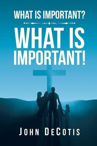 Cover image for What Is Important? What Is Important!