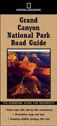Cover image for National Geographic  Road Guide to Grand Canyon: The Essential Guide for Motorists