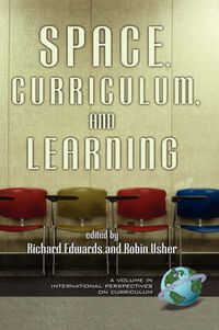Cover image for Space, Curriculum, and Learning