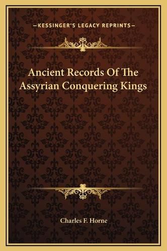 Ancient Records of the Assyrian Conquering Kings