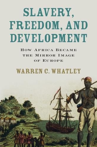 Cover image for Slavery, Freedom, and Development