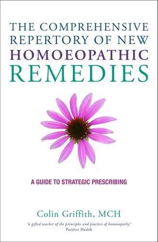 Cover image for The Comprehensive Repertory for the New Homeopathic Remedies: A Guide to Strategic Prescribing