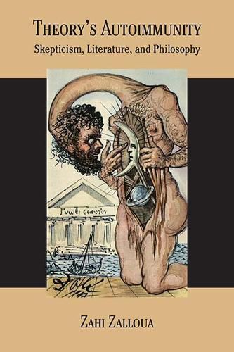 Cover image for Theory's Autoimmunity: Skepticism, Literature, and Philosophy