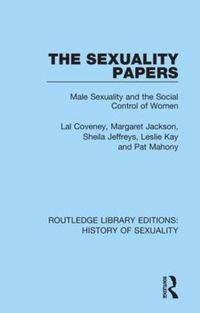 Cover image for The Sexuality Papers: Male Sexuality and the Social Control of Women