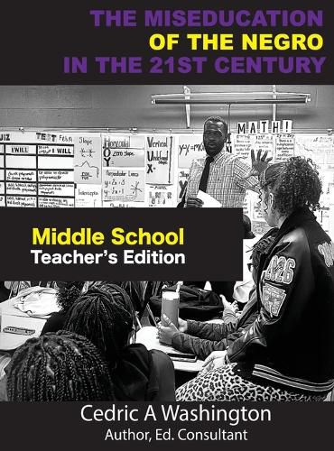 Cover image for The MISEDUCATION of the Negro in the 21st Century- Middle School Teacher's Edition