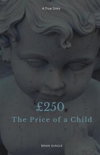 Cover image for Two Hundred And Fifty Pounds - The Price of a Child