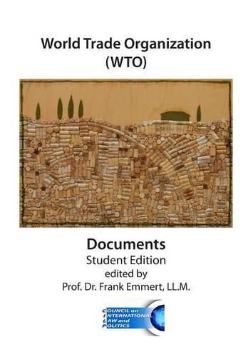 Cover image for World Trade Organization (WTO) Documents - Student Edition: GATT and WTO Agreements and Understandings