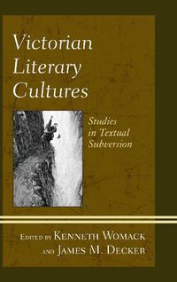 Cover image for Victorian Literary Cultures: Studies in Textual Subversion