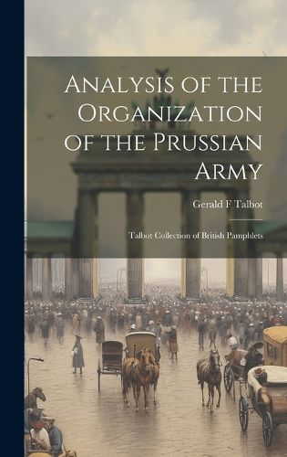 Cover image for Analysis of the Organization of the Prussian Army