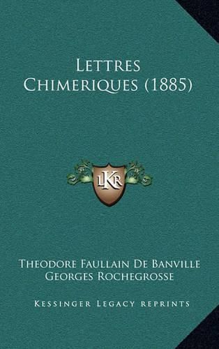 Lettres Chimeriques (1885)