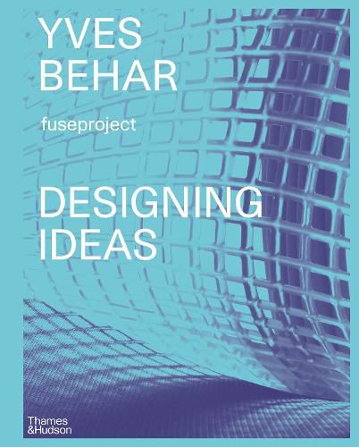 Cover image for Yves Behar fuseproject: Designing Ideas