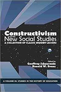 Cover image for Constructivism and the New Social Studies: A Collection of Classic Inquiry Lessons