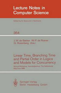 Cover image for Linear Time, Branching Time and Partial Order in Logics and Models for Concurrency: School/Workshop, Noordwijkerhout, The Netherlands, May 30 - June 3, 1988