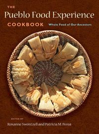 Cover image for Pueblo Food Experience Cookbook: Whole Food of Our Ancestors