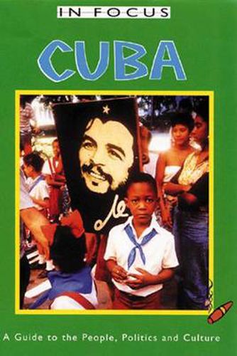 Cover image for Cuba in Focus: A Guide to the People, Politics and Culture