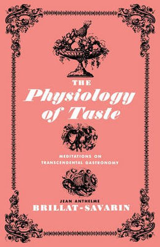 Cover image for The Physiology of Taste: Meditations on Transcendental Gastronomy