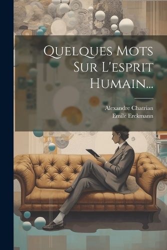 Cover image for Quelques Mots Sur L'esprit Humain...